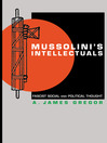 Mussolini's Intellectuals (eBook): Fascist Social and Political Thought